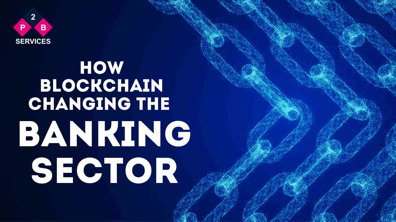 How Blockchain Changing the Banking Sector